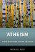 Atheism: What Everyone Needs to Know(r) by Michael Ruse