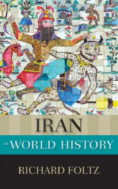 Iran in World History by Richard Foltz