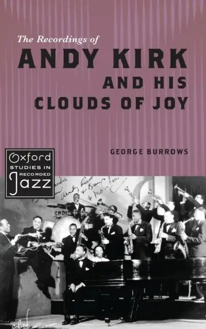 The Recordings of Andy Kirk and His Clouds of Joy by George Burrows