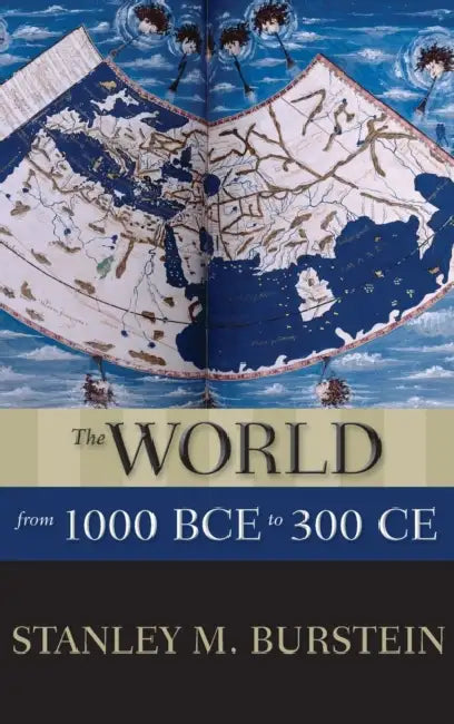 The World from 1000 BCE to 300 CE by Stanley M. Burstein