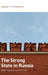The Strong State in Russia: Development and Crisis by Andrei P. Tsygankov