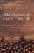 The Politics of Fair Trade: Moving Beyond Free Trade and Protection by Sean Ehrlich