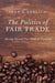 The Politics of Fair Trade: Moving Beyond Free Trade and Protection by Ehrlich Sean
