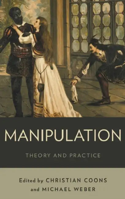 Manipulation: Theory and Practice by Christian Coons, Michael Weber