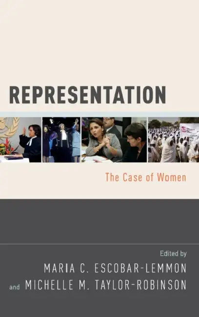 Representation: The Case of Women by Maria C. Escobar-Lemmon, Michelle M. Taylor-Robinson