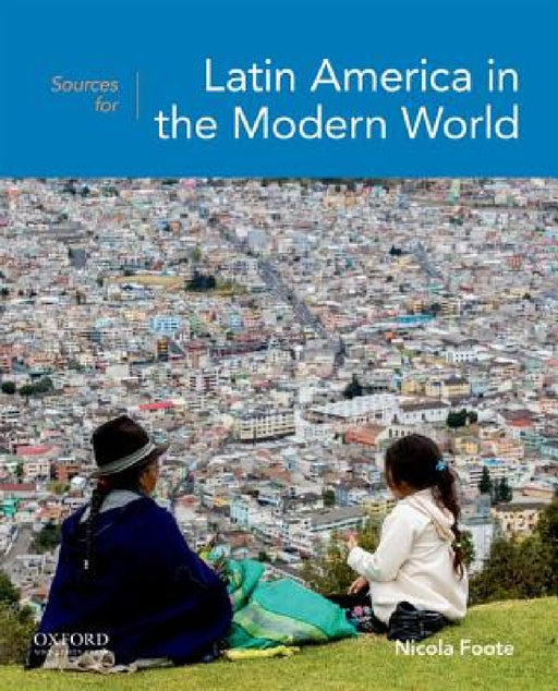 Sources for Latin America in the Modern World by Foote