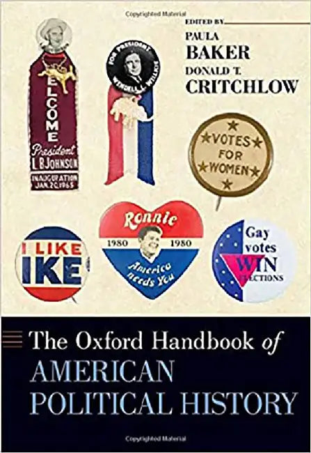 The Oxford Handbook of American Political History by Paula Baker
