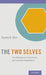 The Two Selves: Their Metaphysical Commitments and Functional Independence by Stanley B. Klein