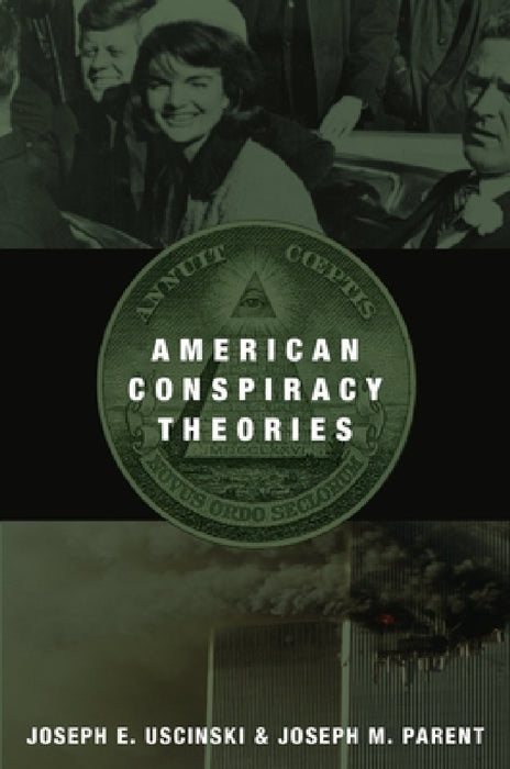 American Conspiracy Theories by Joseph E. Uscinski, Joseph M. Parent