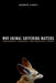 Why Animal Suffering Matters: Philosophy, Theology, and Practical Ethics by Andrew Linzey