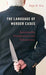 The Language of Murder Cases: Intentionality, Predisposition, and Voluntariness by Roger W. Shuy