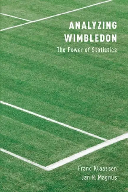 Analyzing Wimbledon: The Power of Statistics by Franc Klaassen, Jan R. Magnus