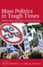 Mass Politics in Tough Times: Opinions, Votes, and Protest in the Great Recession by Nancy Bermeo, Larry M. Bartels