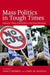 Mass Politics in Tough Times: Opinions, Votes, and Protest in the Great Recession by Larry Bartels, Nancy Bermeo