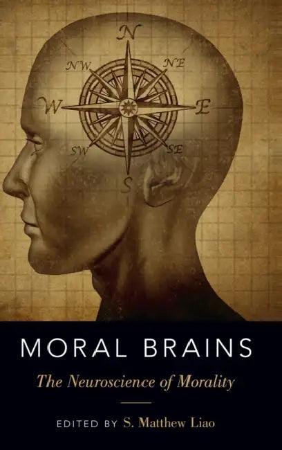 Moral Brains: The Neuroscience of Morality by S. Matthew Liao