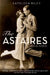 The Astaires: Fred & Adele by Kathleen Riley