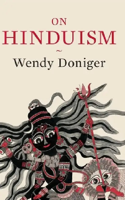 On Hinduism by Wendy Doniger