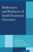 Moderators and Mediators of Youth Treatment Outcomes by Marija Maric, Pier J. M. Prins, Thomas H. Ollendick