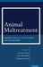 Animal Maltreatment: Forensic Mental Health Issues and Evaluations by Lacey Levitt, Gary Patronek, Thomas Grisso