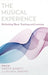 The Musical Experience: Rethinking Music Teaching and Learning by Janet R. Barrett, Peter R. Webster