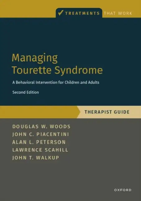 Managing Tourette Syndrome: A Behavioral Intervention for Children and Adults Therapist Guide by Douglas W. Woods, John C. Piacentini, Alan L. Peterson