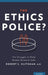Ethics Police?: The Struggle to Make Human Research Safe by Robert Klitzman