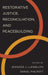 Restorative Justice, Reconciliation, and Peacebuilding by Jennifer J. Llewellyn, Daniel Philpott