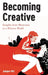 Becoming Creative: Insights from Musicians in a Diverse World by Juniper Hill
