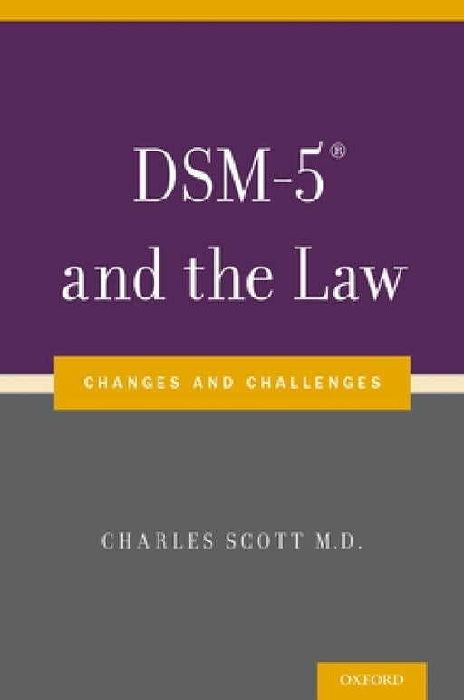 Dsm-5(r) and the Law: Changes and Challenges by Charles L. Scott