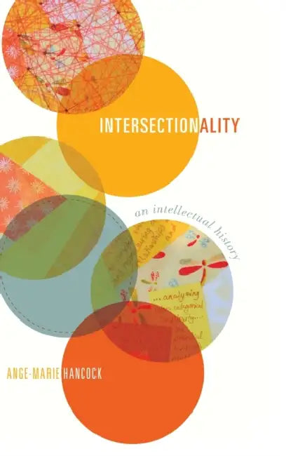 Intersectionality: An Intellectual History by Ange-Marie Hancock