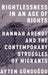 Rightlessness in an Age of Rights: Hannah Arendt and the Contemporary Struggles of Migrants by Ayten Gundogdu