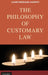 The Philosophy of Customary Law by James Bernard Murphy
