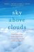 Sky Above Clouds: Finding Our Way Through Creativity, Aging, and Illness by Wendy L. Miller, Gene D. Cohen, Teresa Barker