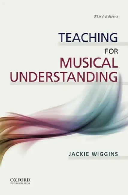 Teaching for Musical Understanding by Jackie Wiggins