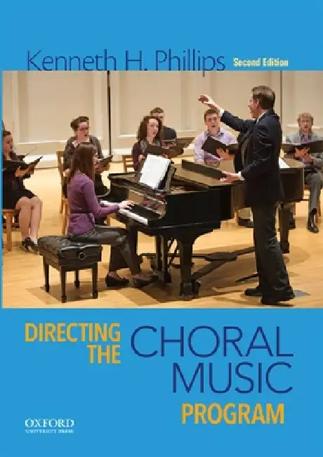 Directing the Choral Music Program by Kenneth H. Phillips