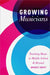 Growing Musicians: Teaching Music in Middle School and Beyond by Bridget Sweet