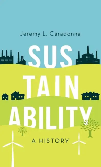 Sustainability: A History by Jeremy L. Caradonna