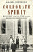Corporate Spirit: Religion and the Rise of the Modern Corporation by Amanda Porterfield