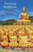 Teaching Buddhism: New Insights on Understanding and Presenting the Traditions by Todd Lewis, Gary Deangelis
