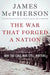 The War That Forged a Nation: Why the Civil War Still Matters by James M. McPherson