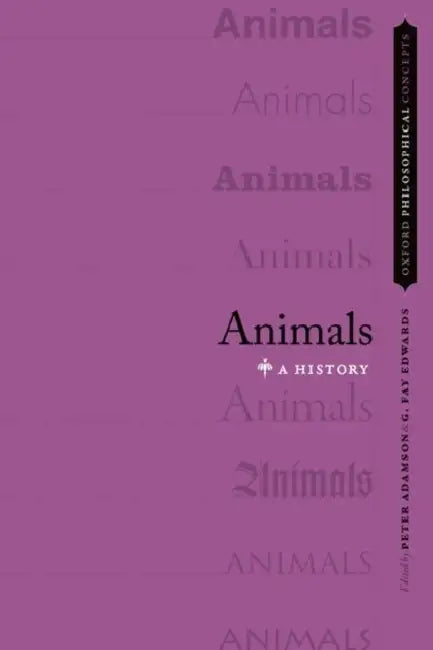 Animals: A History by Peter Adamson, G. Fay Edwards
