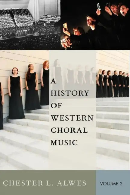A History of Western Choral Music, Volume 2 by Chester L. Alwes