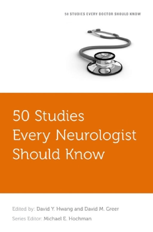 50 Studies Every Neurologist Should Know by David Y. Hwang, David M. Greer, Michael E. Hochman
