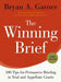 The Winning Brief :  by Bryan A. Garner