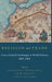 Religion and Trade: Cross-Cultural Exchanges in World History, 1000-1900 by Francesca Trivellato, Leor Halevi, Catia Antunes
