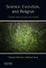 Science, Evolution, and Religion: A Debate about Atheism and Theism by Michael Peterson, Michael Ruse