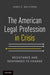 The American Legal Profession in Crisis : by Moliterno