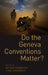 Do the Geneva Conventions Matter? by Matthew Evangelista, Nina Tannenwald