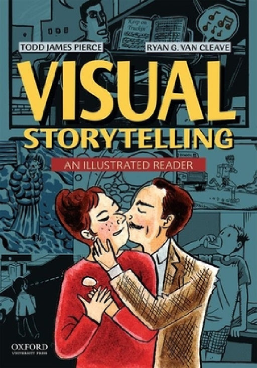 Visual Storytellling: An Illustrated Reader by Todd James Pierce, Ryan G. Van Cleave