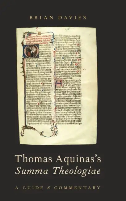 Thomas Aquinas's Summa Theologiae: A Guide and Commentary by Brian Davies